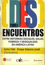 (Des)encuentros entre reformas sociales, salud, pobreza y desigualdad en América Latina. vol. 1
