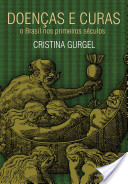 Doenças e curas: o Brasil nos primeiros séculos