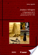 Jesuítas e selvagens: a negociação da fé no encontro catequético-ritual americano-tupi (séculos XVI-XVII)