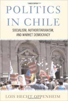 Politics in Chile : socialism, authoritarianism, and market democracy