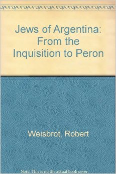 The Jews of Argentina : from the Inquisition to Perón