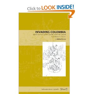 Invading Colombia : Spanish accounts of the Gonzalo Jiménez de Quesada expedition of conquest