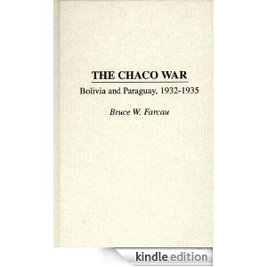 The Chaco War : Bolivia and Paraguay, 1932-1935