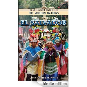 The History of El Salvador(the greenwood histories of the modern nations)