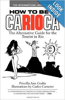 How to Be a Carioca: The Alternative guide for the tourist in rio