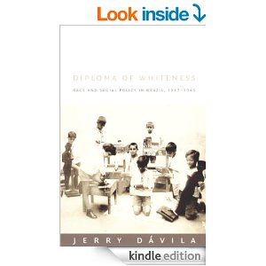 Diploma of whiteness : race and social policy in Brazil, 1917-1945