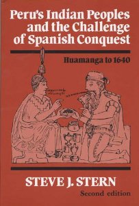 Peru's Indian peoples and the challenge of Spanish conquest : Huamanga to 1640