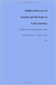 Hidden histories of gender and the state in Latin America