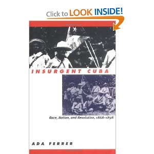 Insurgent Cuba : race, nation, and revolution, 1868-1898