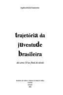 trajetória da juventude brasileira : dos anos 50 ao final do século