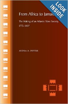 From Africa to Jamaica : the making of an Atlantic slave society, 1775-1807