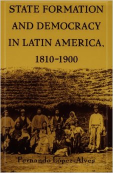 State formation and democracy in Latin America, 1810-1900