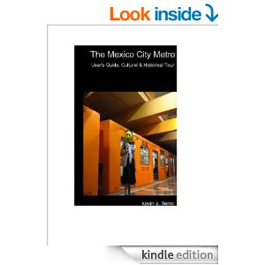 The Mexico city metro : user's guide, cultural and historical tour