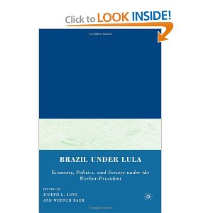 Brazil under Lula : economy, politics, and society under the worker-president