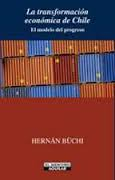 La Transformación económica de Chile : el modelo del progreso