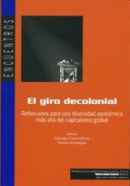 El Giro decolonial : reflexiones para una diversidad epistémica más allá del capitalismo global