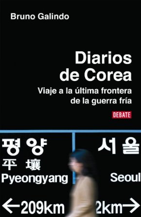 Diarios de Corea : viaje a la última frontera de la guerra fría