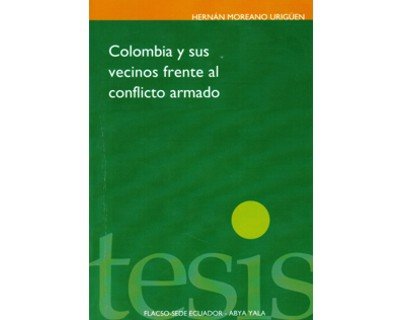 Colombia y sus vecinos frente al conflicto armado