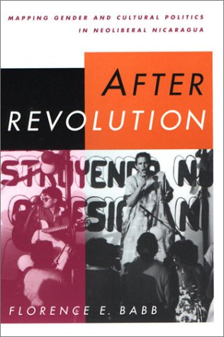 After revolution: mapping gender and cultural politics in neoliberal Nicaragua