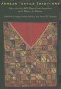 Andean textile traditions: papers from the 2001 Mayer Center Symposium at the Denver Art Museum