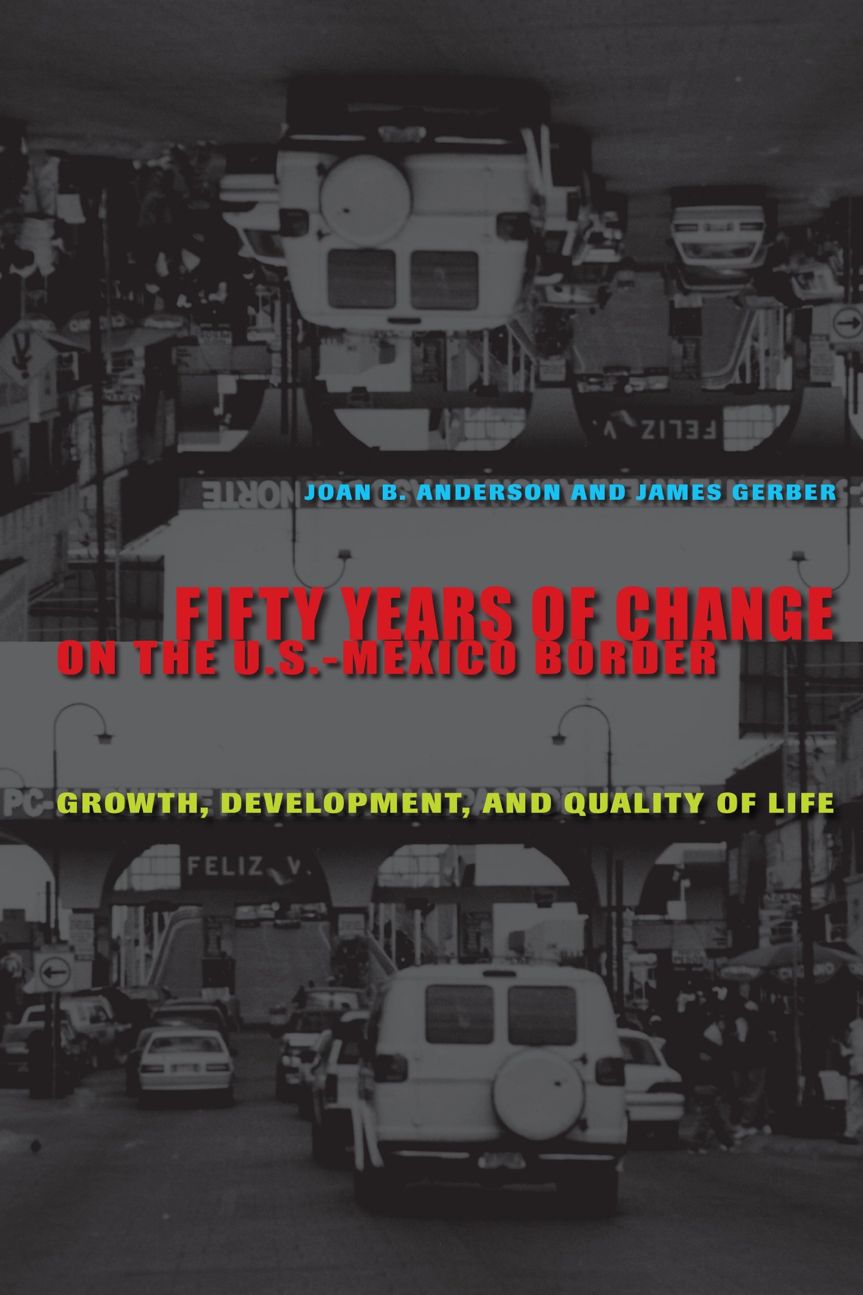 Fifty years of change on the U.S.-Mexico border: growth, development, and quality of life