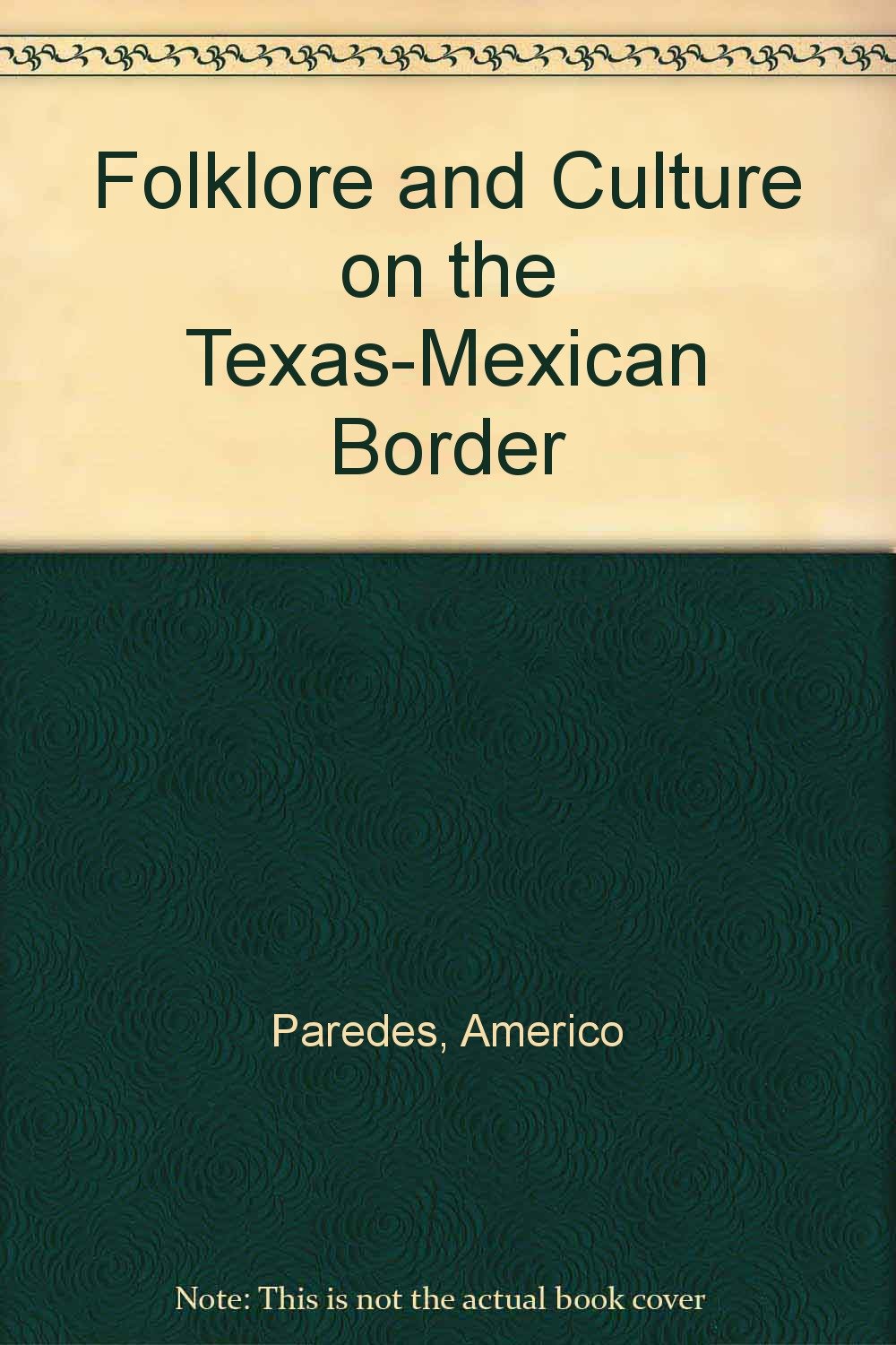 Folklore and culture on the Texas-Mexican border