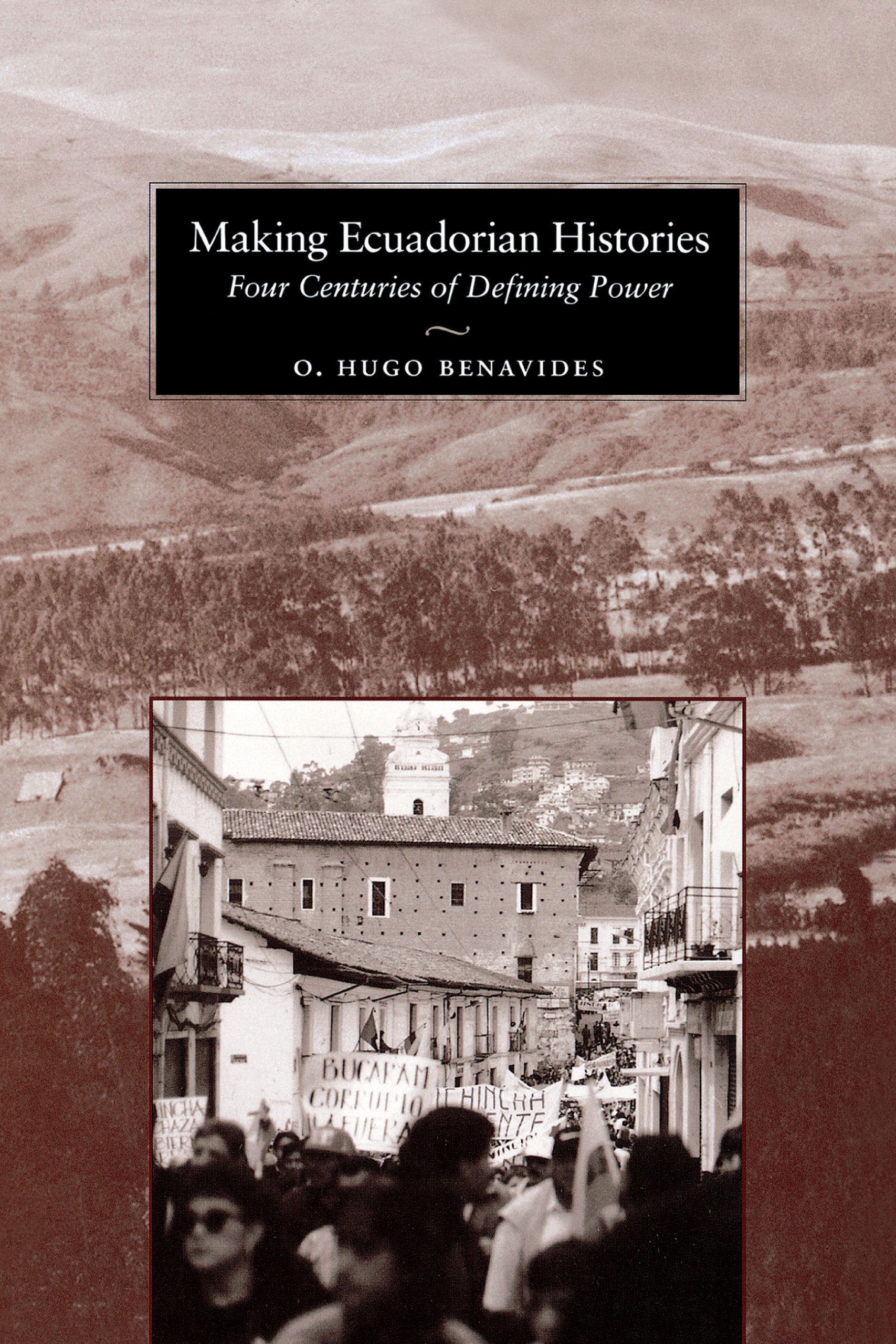 Making Ecuadorian histories: four centuries of defining power