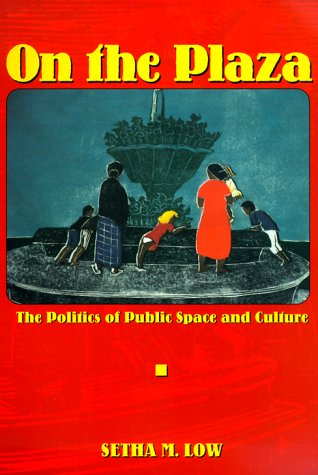 On the plaza: the politics of public space and culture