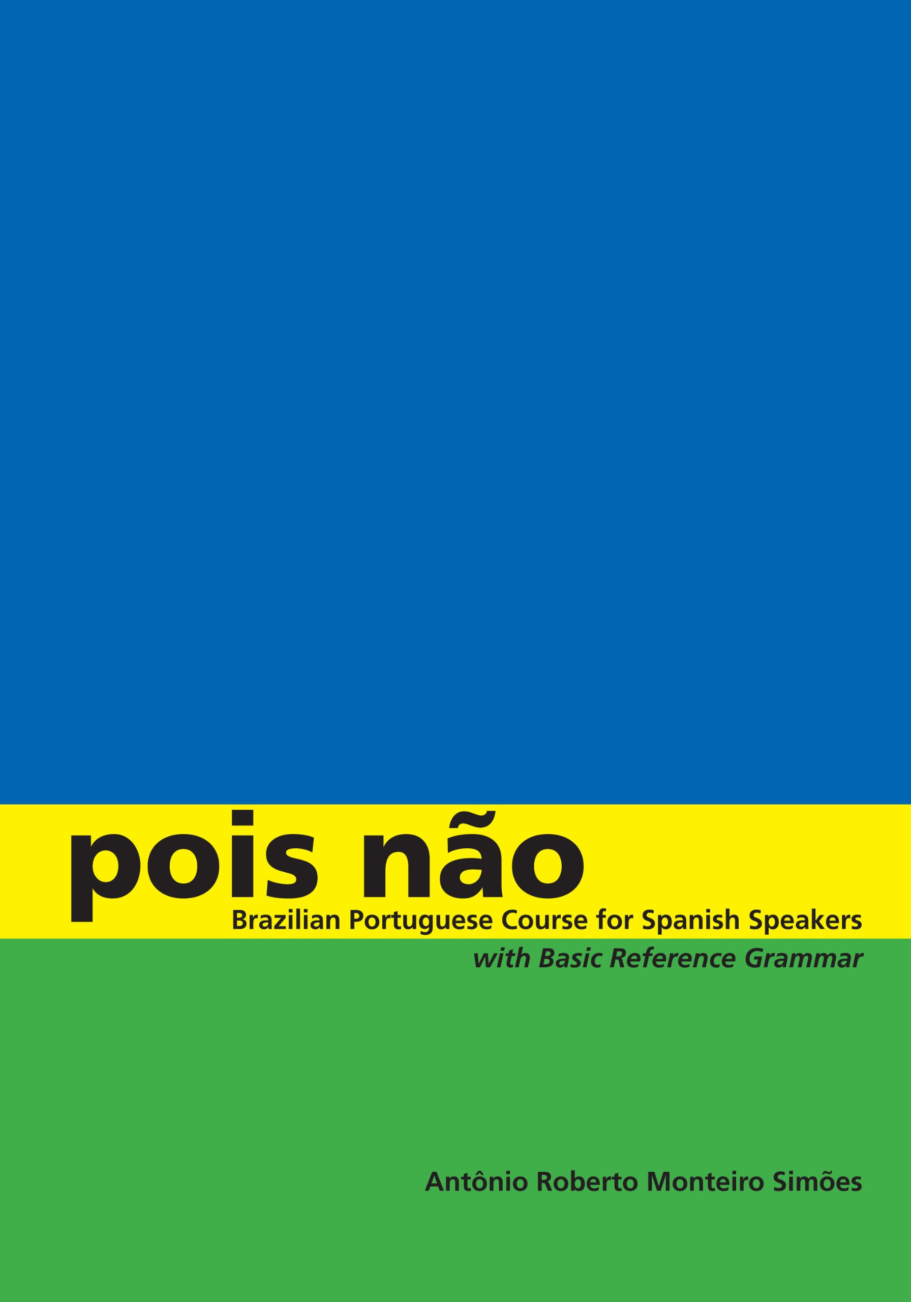 Pois não : Brazilian Portuguese course for Spanish speakers, with basic reference grammar