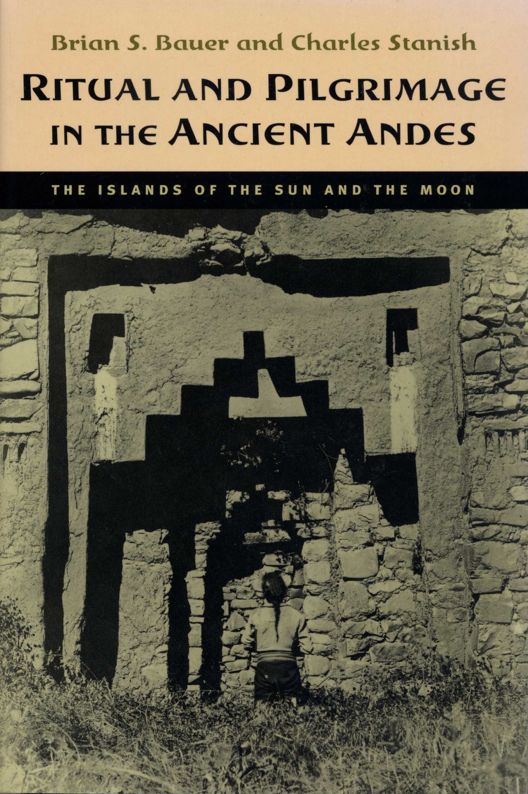 Ritual and pilgrimage in the ancient Andes : the islands of the sun and the moon