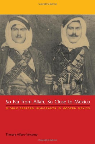 So far from Allah, so close to Mexico : Middle Eastern immigrants in modern Mexico