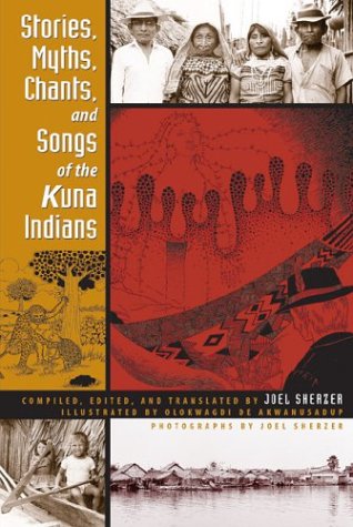 Stories, myths, chants, and songs of the Kuna Indians