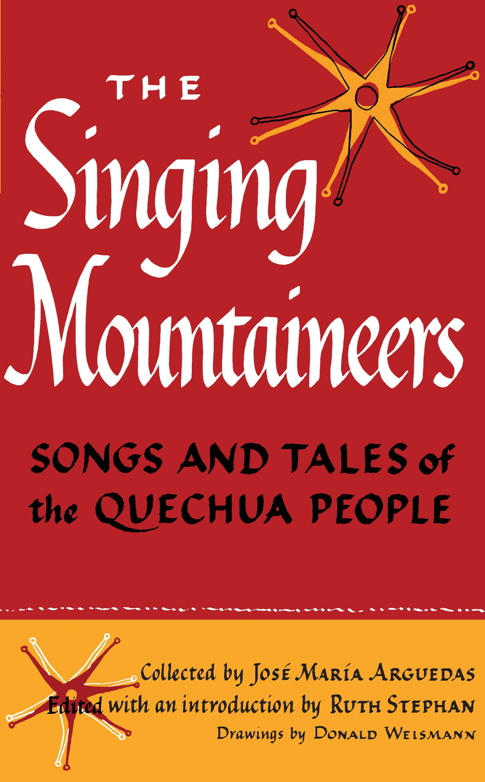 The Singing mountaineers; songs and tales of the Quechua people