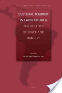 Cultural tourism in Latin America : the politics of space and imagery