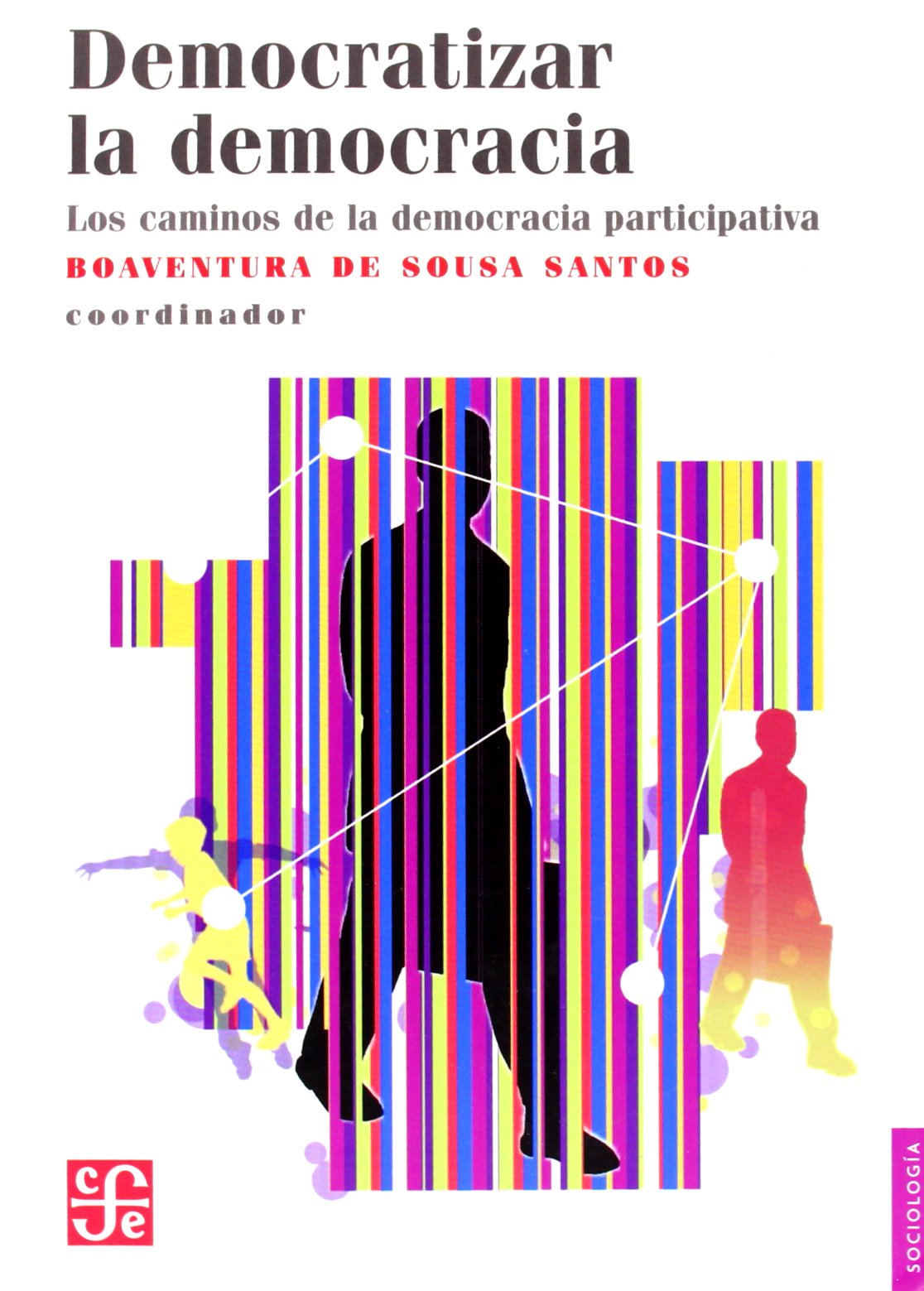 Democratizar la democracia : los caminos de la democracia participativa