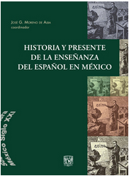 Historia y Presente de la Enseñanza del Español en México