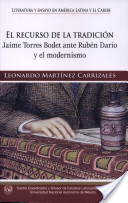 El Recurso de la tradición : Jaime Torres Bodet ante Rubén Darío y el modernismo