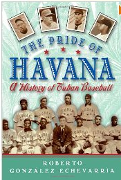 The Pride of Havana : a history of Cuban baseball