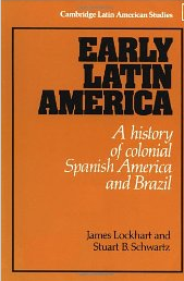 Early Latin America : a history of colonial Spanish America and Brazil