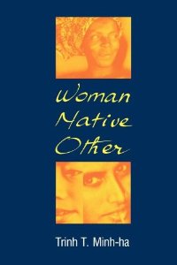 Woman, native, other : writing postcoloniality and feminism