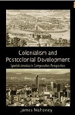 Colonialism and development : Spanish America in comparative perspective