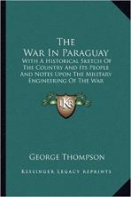 The War in Paraguay: With a Historical Sketch of the Country and Its people and Notes Upon the Military Engineering of the War