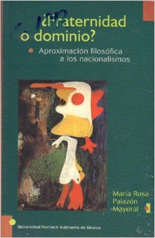 ¿Fraternidad o dominio? : aproximación filosófica a los nacionalismos