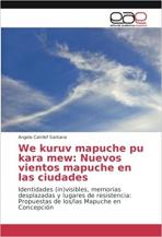 We kuruv mapuche pu kara mew: Nuevos vientos mapuche en las ciudades